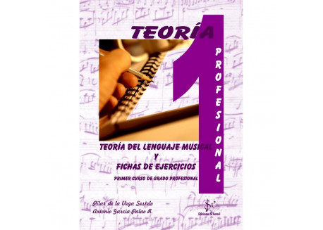 DE LA VEGA GARCIA PALAO TEORIA DEL LENGUAJE MUSICAL VOL 1º PROFESIONAL Y FICHAS EDIT SIB